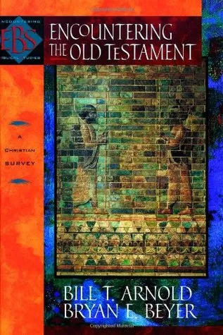 Encountering the Old Testament: A Christian Survey