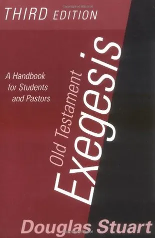 Old Testament Exegesis: A Handbook for Students and Pastors