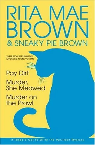 Three More Mrs. Murphy Mysteries in One Volume: Pay Dirt; Murder, She Meowed; and Murder on the Prowl