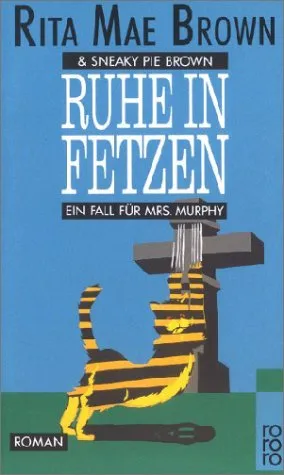 Ruhe in Fetzen: ein Fall für Mrs. Murphy