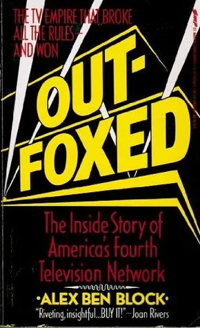 Out Foxed: The Inside Story of America