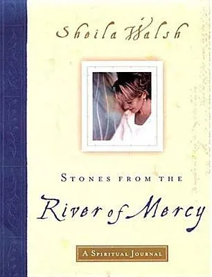 Stones from the River of Mercy: A Spiritual Journey