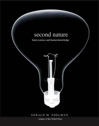 Second Nature: Brain Science and Human Knowledge