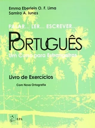 Falar...Ler...Escrever...Portugues Exercicios: Um Curso Para Estrangeiros