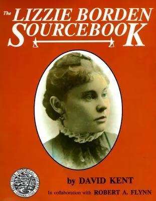 The Lizzie Borden Sourcebook