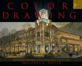 Color Drawing: Design Drawing Skills and Techniques for Architects, Landscape Architects, and Interior Designers