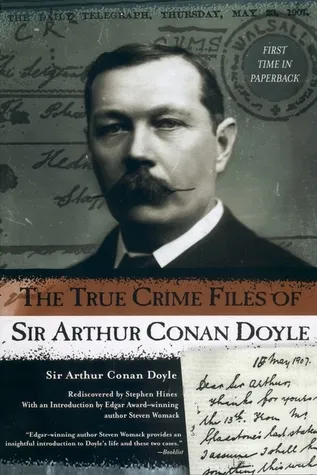 The True Crime Files of Sir Arthur Conan Doyle