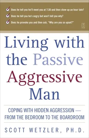 Living With the Passive-Aggressive Man