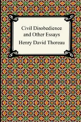 Civil Disobedience and Other Essays