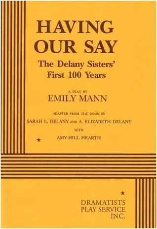 Having Our Say: The Delany Sisters