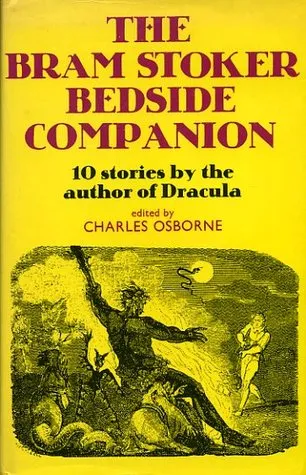 The Bram Stoker Bedside Companion: 10 Stories by the Author of Dracula