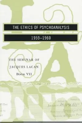 The Ethics of Psychoanalysis 1959-1960