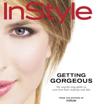 InStyle: Getting Gorgeous: The Step-by-Step Guide to Your Best Hair, Make-Up, and Skin