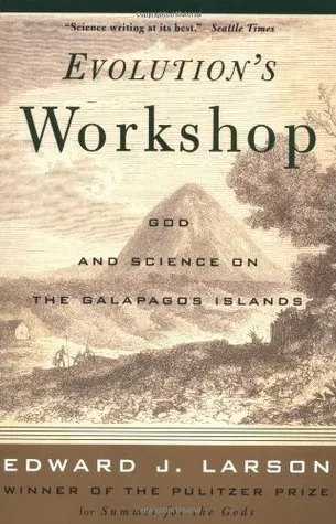 Evolution's Workshop: God & Science on the Galápagos Islands