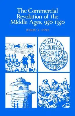 The Commercial Revolution of the Middle Ages, 950-1350