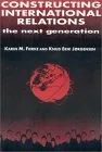 Constructing International Relations: The Next Generation: The Next Generation