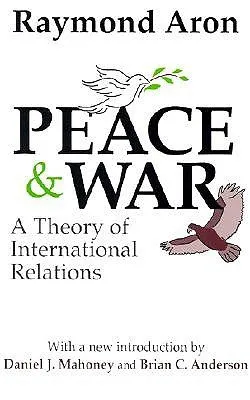 Peace & War: A Theory of International Relations