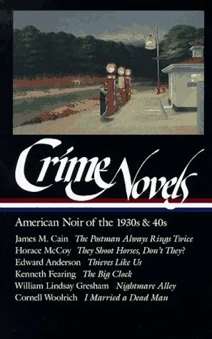 Crime Novels: American Noir of the 1930s and 40s