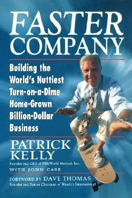 Faster Company: Building the World's Nuttiest, Turn-On-A-Dime Home-Grown Billion-Dollar Business