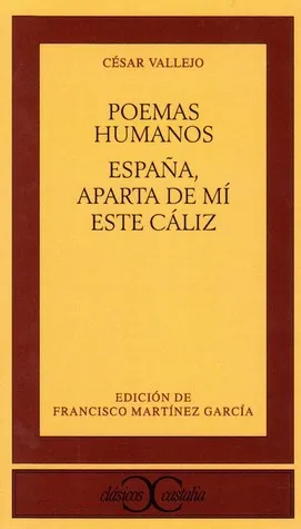 Poemas Humanos - España, aparta de mí este Cáliz