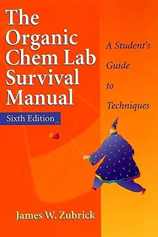 The Organic Chem Lab Survival Manual: A Student