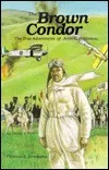 The Brown Condor: The True Adventures of John C. Robinson