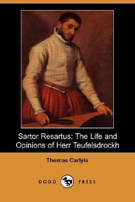 Sartor Resartus: The Life and Opinions of Herr Teufelsdrockh