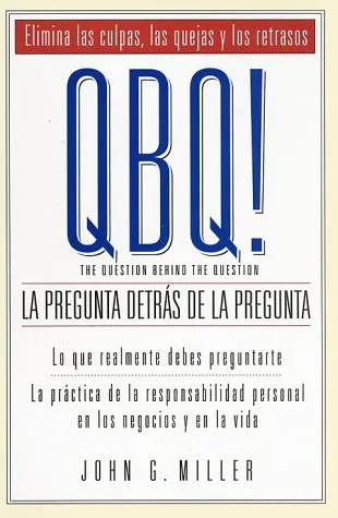 QBQ! La Pregunta Detras de la Pregunta