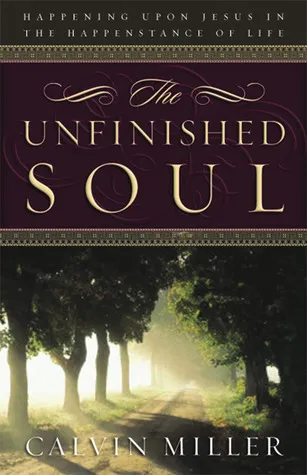 The Unfinished Soul: Happening Upon Jesus in the Happenstance of Life