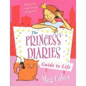 The Princess Diaries Guide to Life: Discover Your Inner Princess!