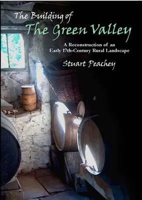 The Building of the Green Valley: A Reconstruction of an Early 17th-Century Rural Landscape