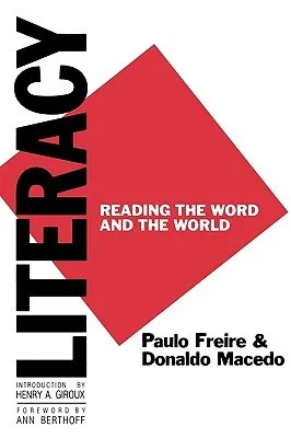 Literacy: Reading the Word and the World