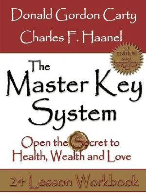 The Master Key System: Open the Secret to Health, Wealth and Love