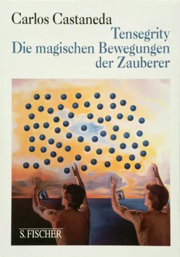 Tensegrity. Die Magischen Bewegungen Der Zauberer