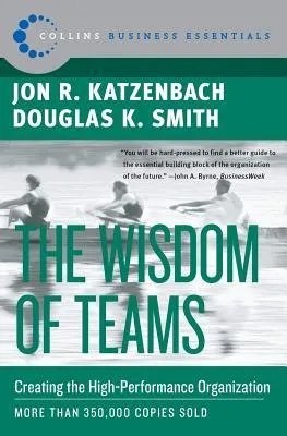 The Wisdom of Teams: Creating the High-Performance Organization