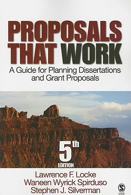 Proposals That Work: A Guide for Planning Dissertations and Grant Proposals