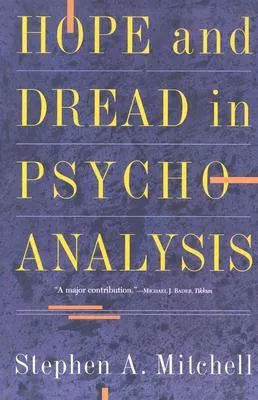 Hope and Dread in Psychoanalysis