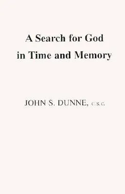 A Search For God in Time and Memory