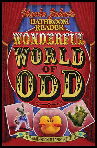 Uncle John's Bathroom Reader Wonderful World of Odd