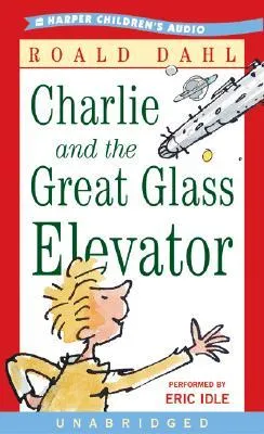 Charlie and the Great Glass Elevator: Charlie and the Great Glass Elevator