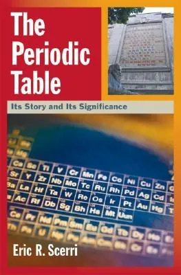 The Periodic Table: Its Story and Its Significance