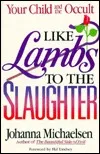 Like Lambs to the Slaughter Michaelson Johanna