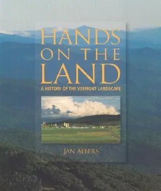 Hands on the Land: A History of the Vermont Landscape