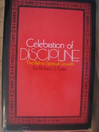 Celebration of Discipline: The Path to Spiritual Growth