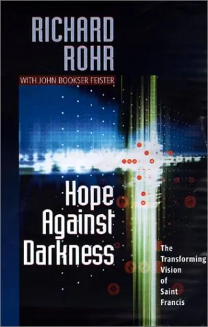 Hope Against Darkness: The Transforming Vision of Saint Francis in an Age of Anxiety