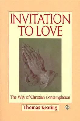 Invitation to Love: The Way of Christian Contemplation