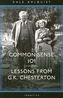 Common Sense 101: Lessons from Chesterton