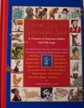 From Sea to Shining Sea: A Treasury of American Folklore and Folk Songs