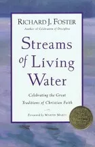 Streams of Living Water: Celebrating the Great Traditions of Christian Faith