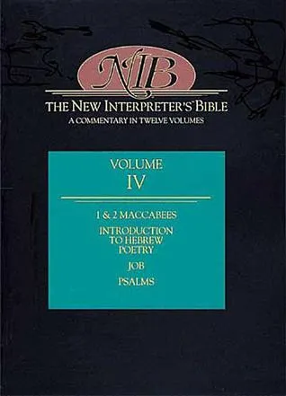 New Interpreter's Bible: 1 & 2 Maccabees, Job, Psalms